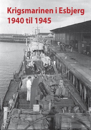 Krigsmarinen i Esbjerg 1940 – 1945