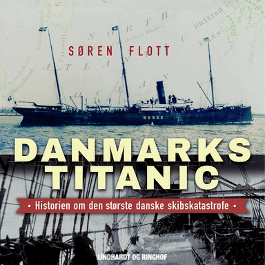 Danmarks Titanic - Historien om den største danske skibskatastrofe