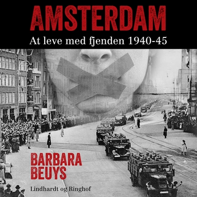 Amsterdam - At leve med fjenden 1940-45