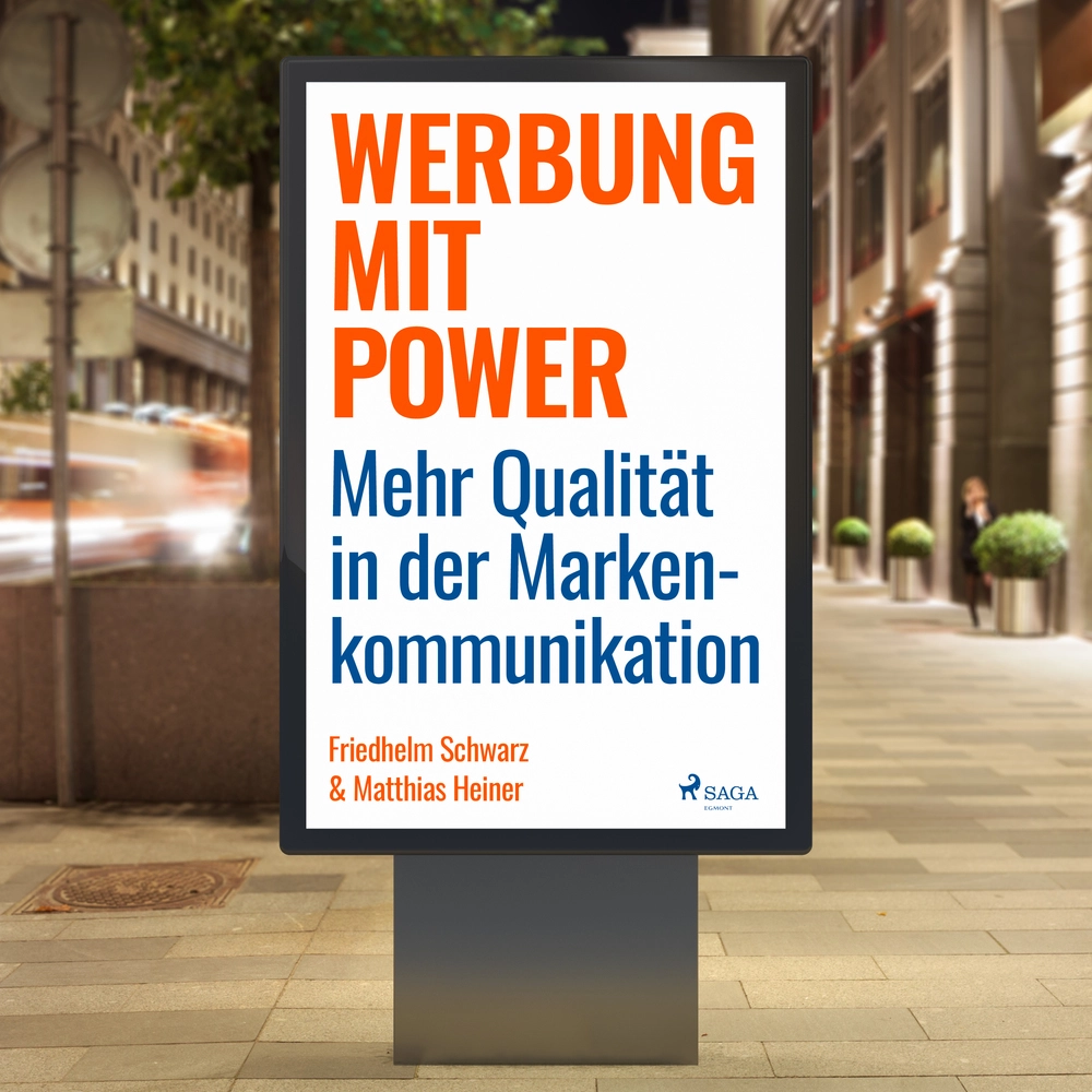 Werbung mit Power - Mehr Qualität in der Markenkommunikation
