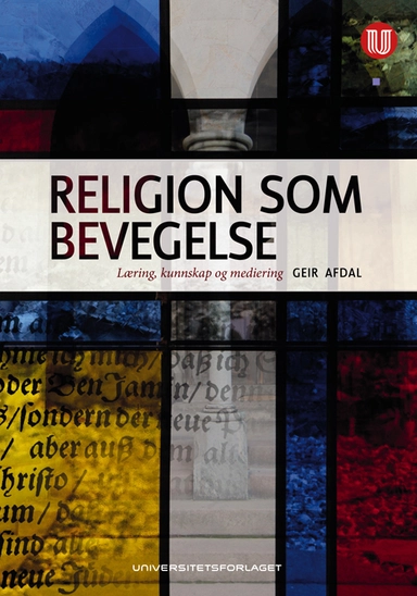 Religion som bevegelse : læring, kunnskap og mediering