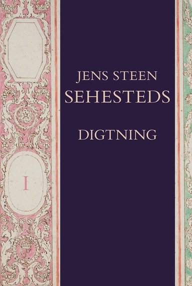 Jens Steen Sehesteds digtning, bd. 1 og 2