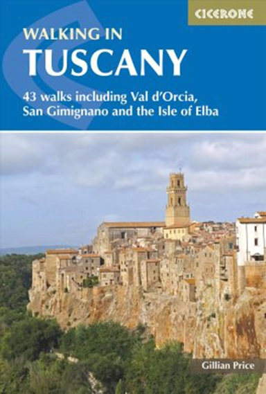 Walking in Tuscany: 43 walks including Val d'Orcia, San Gimignano and the Isle of Elba