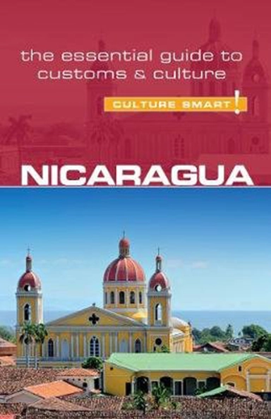 Culture Smart Nicaragua: The essential guide to customs & culture