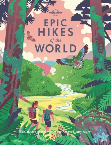 Epic Hikes of the World, Lonely Planet (1st ed. Aug. 2018)
