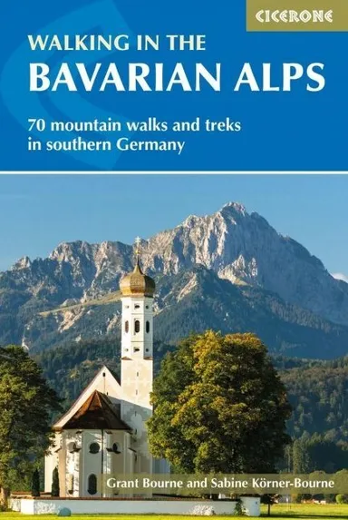Walking in the Bavarian Alps: 85 mountain walks and treks in southern Germany