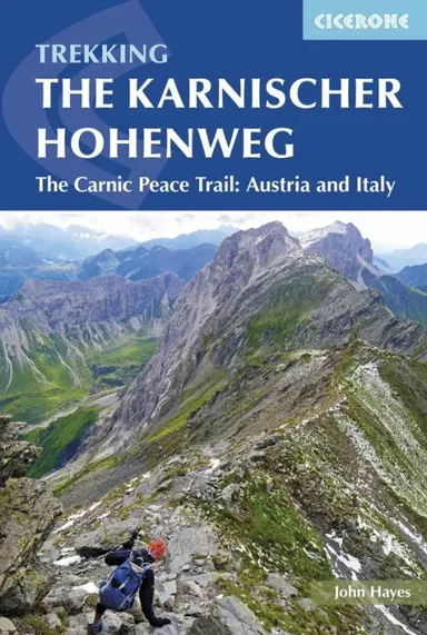 The Karnischer Hoehenweg: A 1-2 week trek on the Carnic Peace Trail: Austria and Italy
