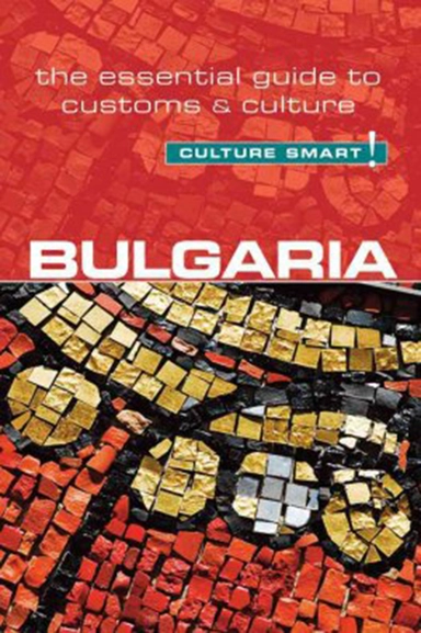 Culture Smart Bulgaria: The essential guide to customs & culture