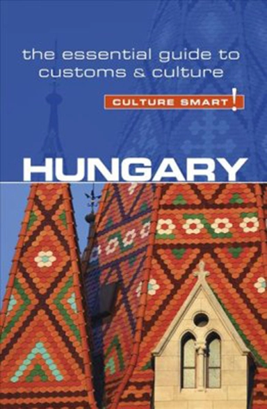 Culture Smart Hungary: The essential guide to customs & culture