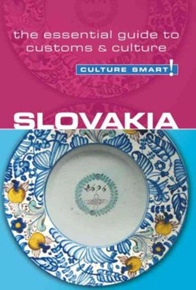 Culture Smart Slovakia: The essential guide to customs & culture