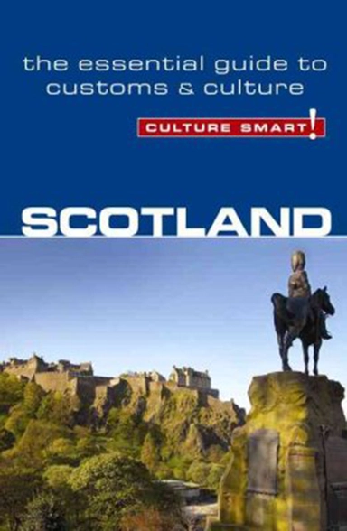 Culture Smart Scotland: The essential guide to customs & culture