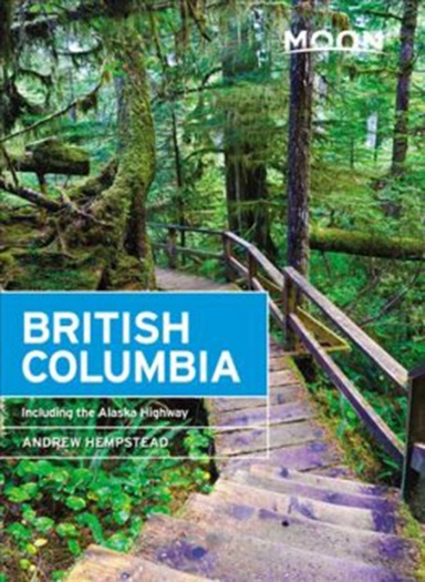 British Columbia: Including the Alaska Highway