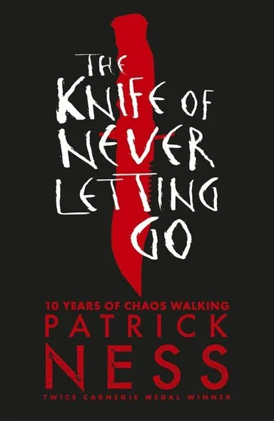 The Knife of Never Letting Go - Anniversary Edition