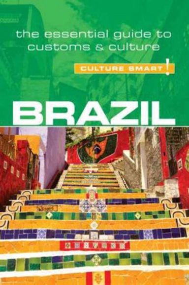 Culture Smart Brazil: The essential guide to customs & culture