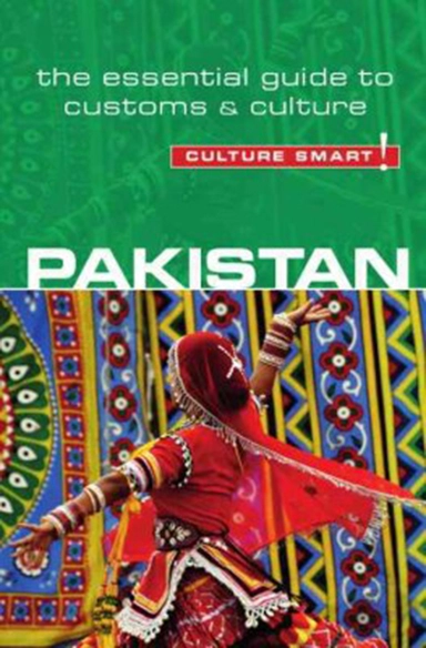 Culture Smart Pakistan: The essential guide to customs & culture
