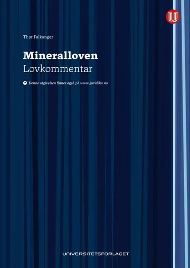 Mineralloven : lov 19. juni 2009 nr. 101 om erverv og utvinning av mineralressurser : lovkommentar