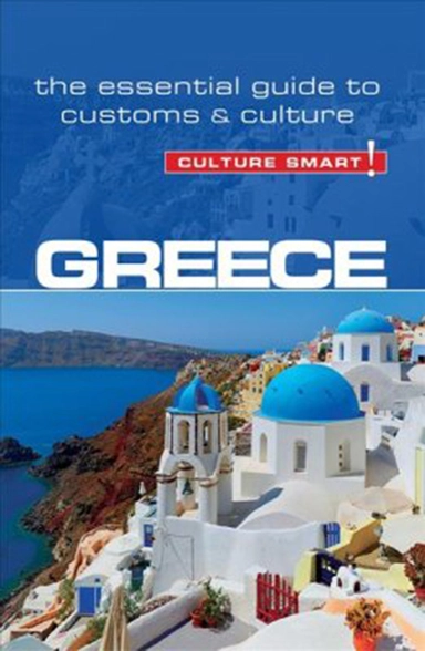 Culture Smart Greece: The essential guide to customs & culture