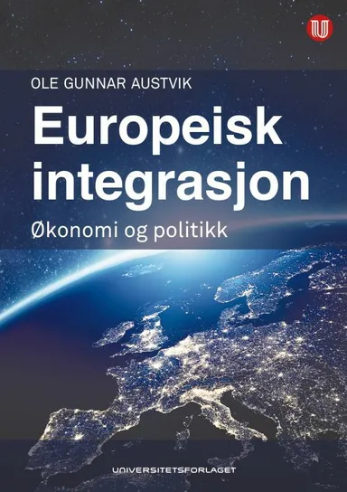 Europeisk integrasjon : økonomi og politikk