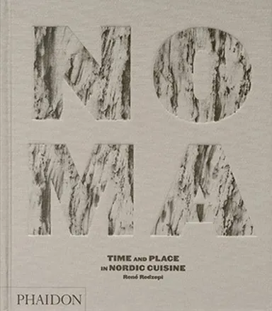 Noma - Time and Place in Nordic Cuisine