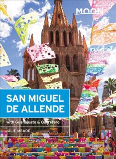 San Miguel de Allende: Indluding Guanajuato & Queretaro