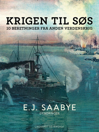 Krigen til søs. 10 beretninger fra Anden Verdenskrig