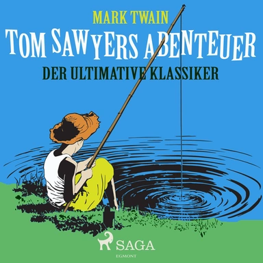 Tom Sawyers Abenteuer - der ultimative Klassiker