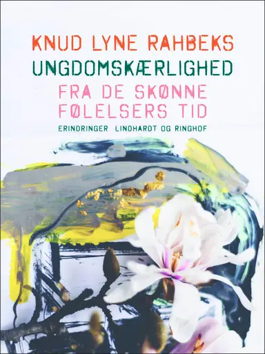 Knud Lyne Rahbeks ungdomskærlighed. Fra de skønne følelsers tid