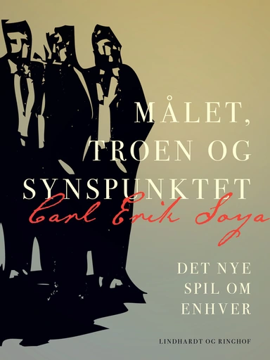 Målet, troen og synspunktet. Det nye spil om Enhver
