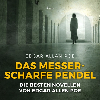 Das messerscharfe Pendel - die besten Novellen von Edgar Allen Poe