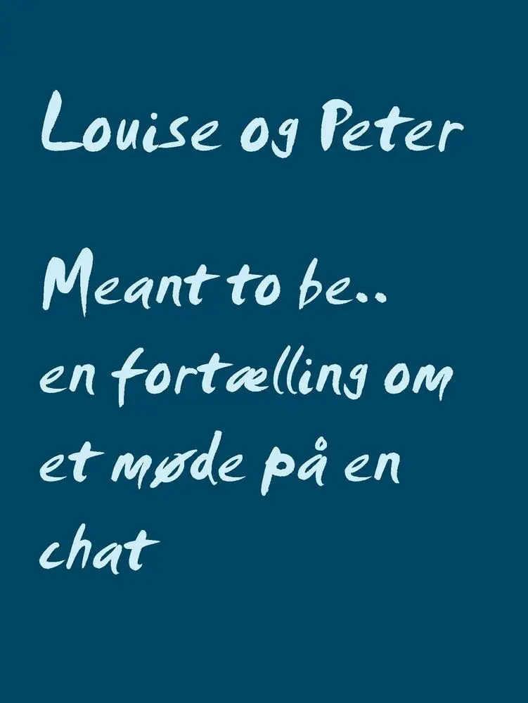 Meant to be.. en fortælling om et møde på en chat