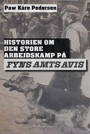 Historien om den store arbejdskamp på Fyns Amts Avis