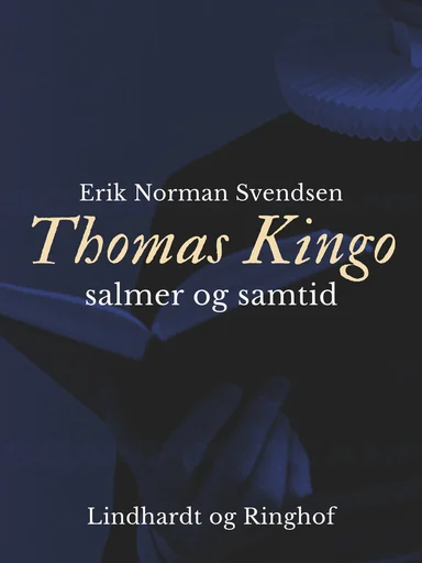 Thomas Kingo - salmer og samtid