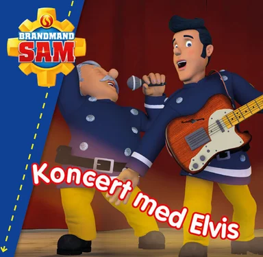 Brandmand Sam: Koncert med Elvis