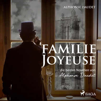Familie Joyeuse - die besten Novellen von Alphonse Daudet