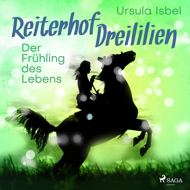 Reiterhof Dreililien 3 - Der Frühling des Lebens