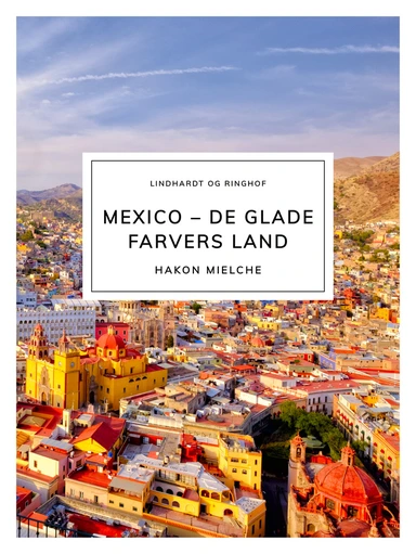 Mexico – de glade farvers land