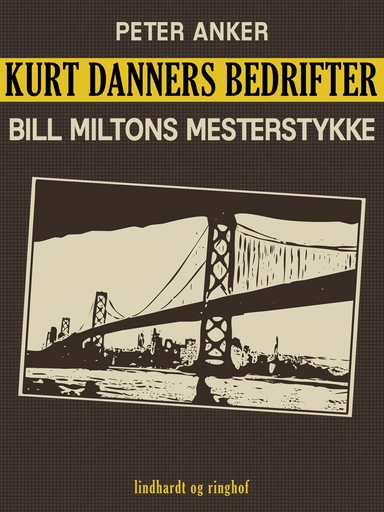 Kurt Danners bedrifter: Bill Miltons mesterstykke