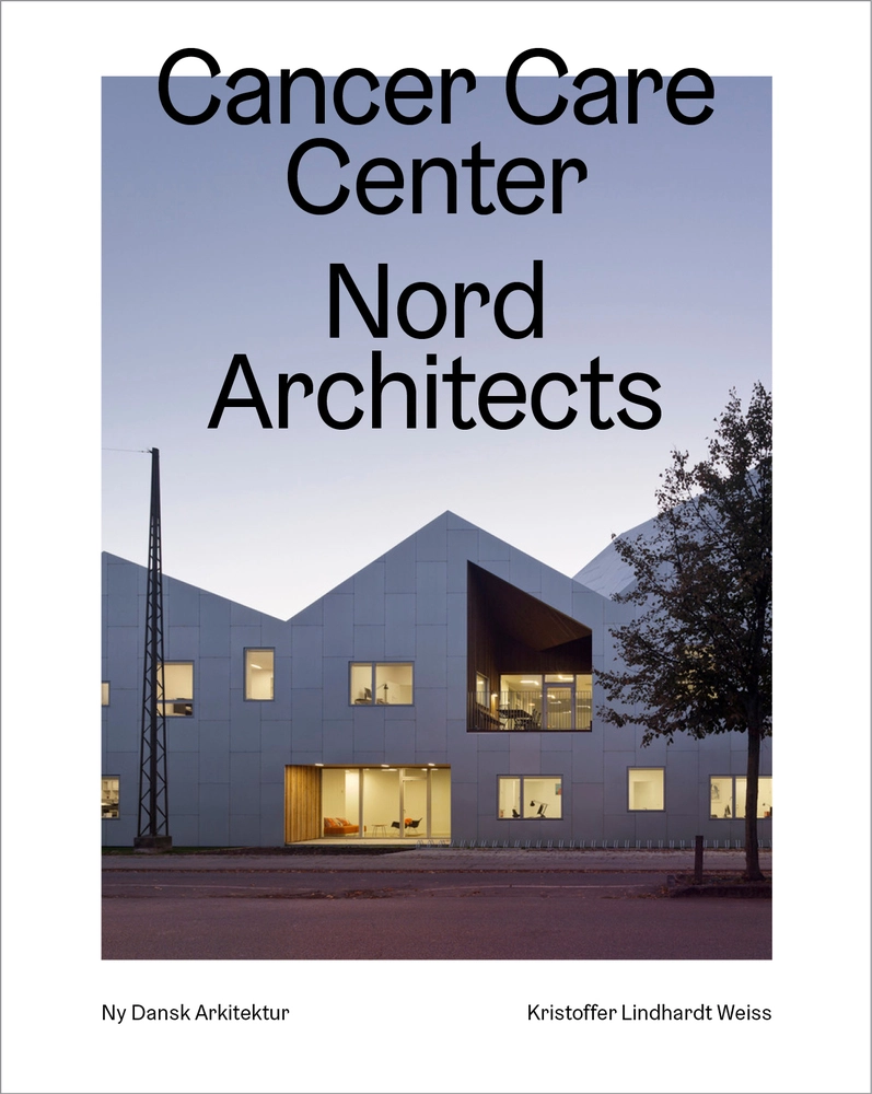 Cancer Care Center Nord Architects Ny Dansk Arkitektur Bd 6