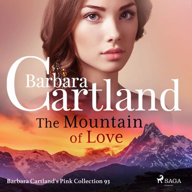 The Mountain of Love (Barbara Cartland s Pink Collection 93)