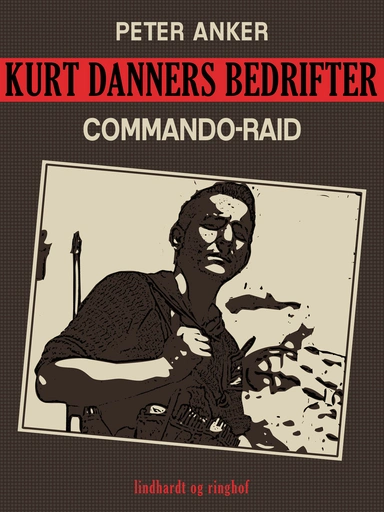 Kurt Danners bedrifter: Commando-raid