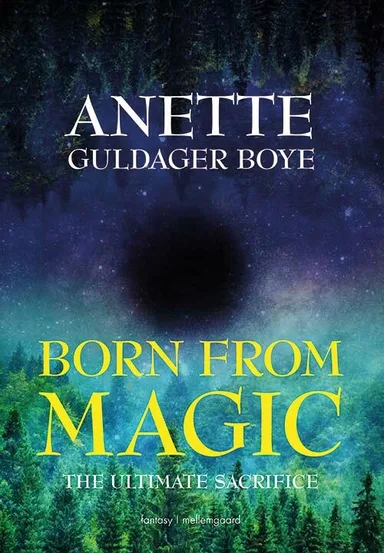 Born from magic – The ultimate sacrifice 