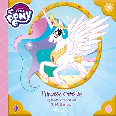 My Little Pony - Prinsesse Celestia og rejsen til Monacolt