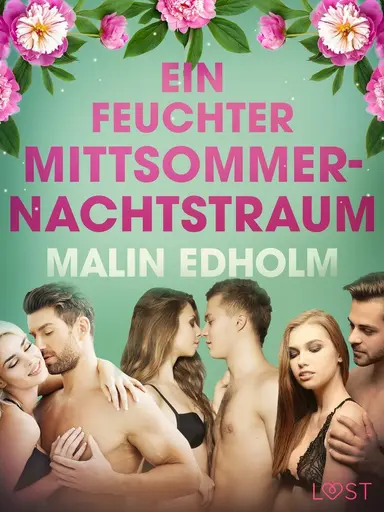 EIN FEUCHTER MITTSOMMERNACHTSTRAUM: EROTISCHE NOVELLE