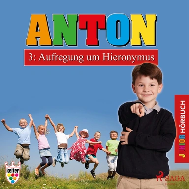 Anton 3: Aufregung um Hieronymus - Hörbuch Junior