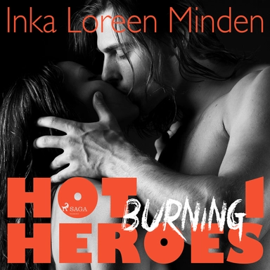 Hot Heroes 1 - Burning, hei&#223;e Erotic-Romance-Reihe