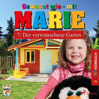 Gewusst wie – mit Marie 7: Der verwunschene Garten - Hörbuch Junior