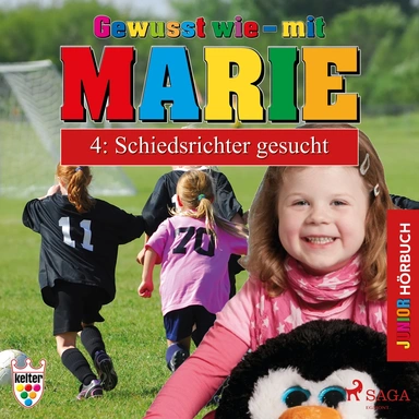 Gewusst wie – mit Marie 4: Schiedsrichter gesucht - Hörbuch Junior