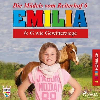 Die Mädels vom Reiterhof 6: G wie Gewitterziege - Hörbuch Junior Emilia