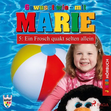 Gewusst wie – mit Marie 5: Ein Frosch quakt selten allein - Hörbuch Junior