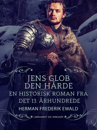 Jens Glob Den Hårde - en historisk roman fra det 13. aarhundrede